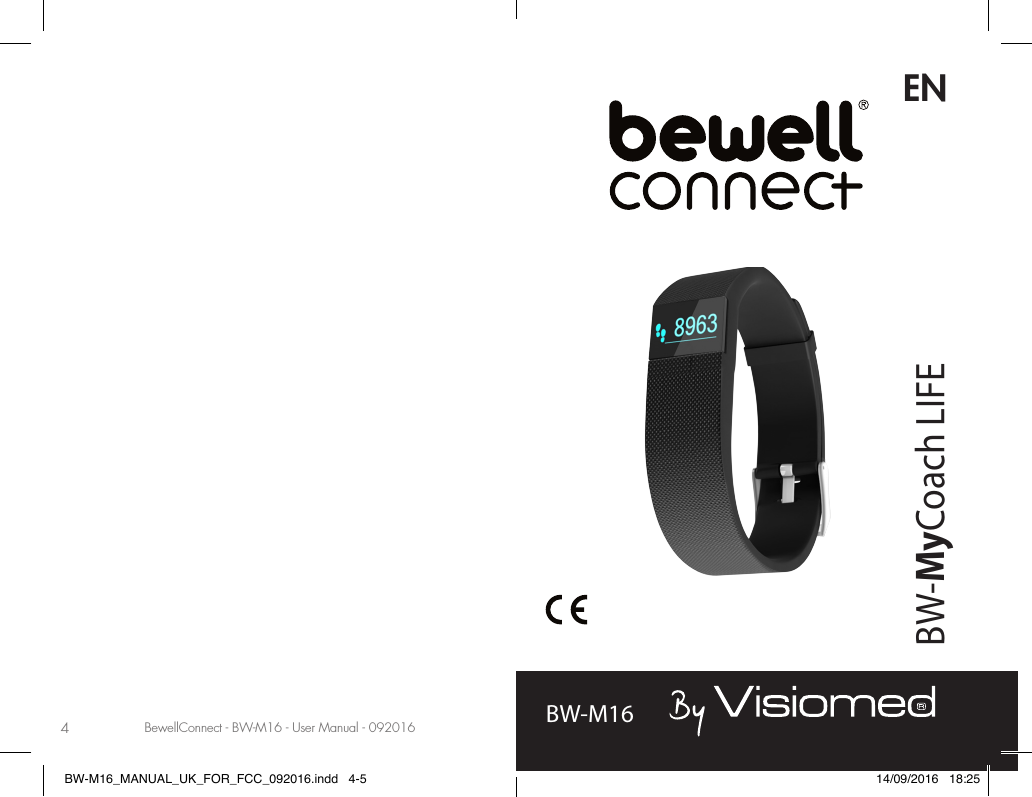 BewellConnect - BW-M16 - User Manual - 092016 BewellConnect - BW-M16 - User Manual - 0920164 5BW-M16ENBW-MyCoach LIFEBW-M16_MANUAL_UK_FOR_FCC_092016.indd   4-5 14/09/2016   18:25