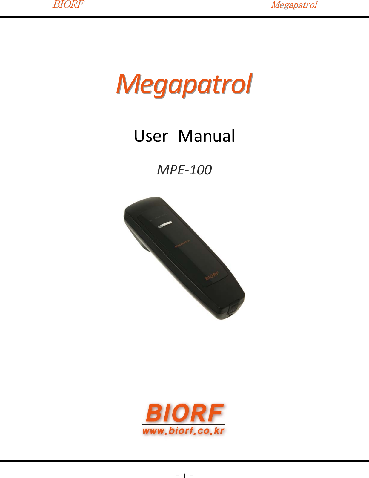 BIORFBIORFBIORFMegapatrolMegapatrolMegapatrol-1-MegapatrolMegapatrolMegapatrolUser ManualMPE‐100