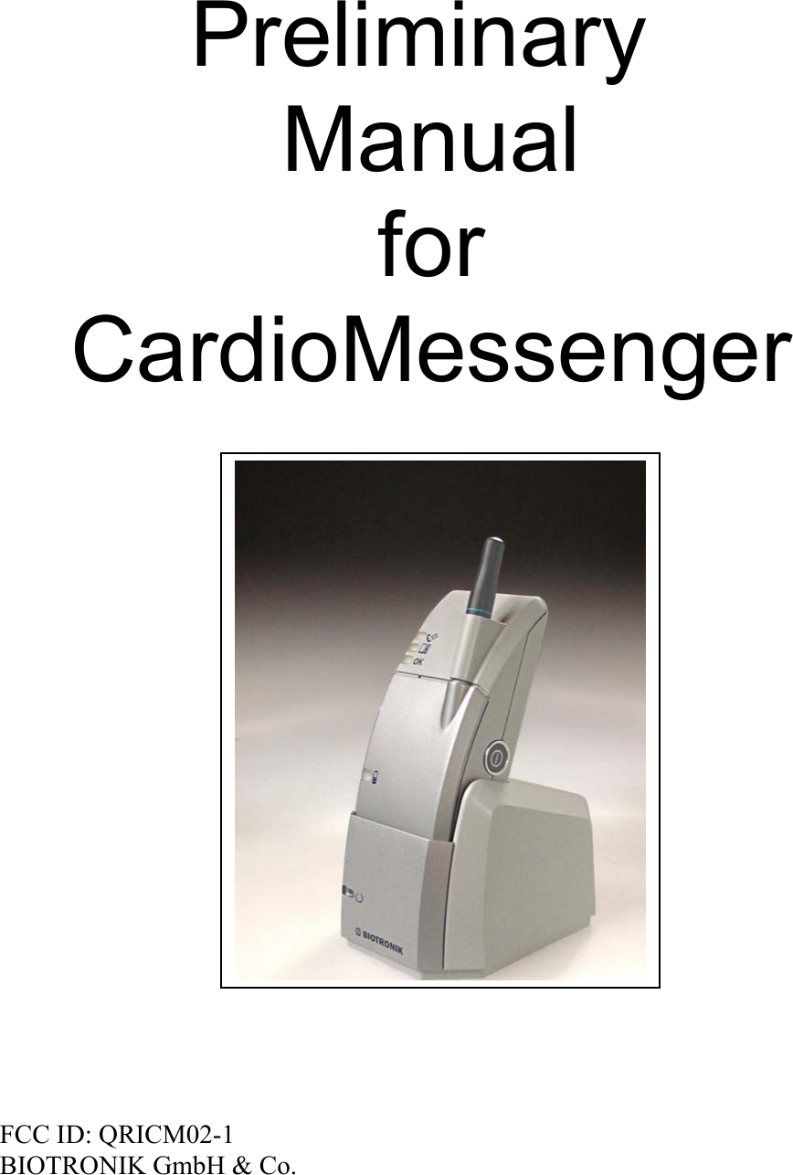 Preliminary ManualforCardioMessengerFCC ID: QRICM02-1BIOTRONIK GmbH &amp; Co.