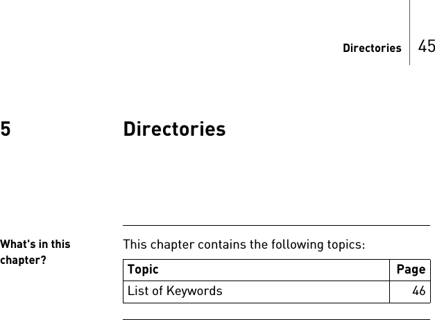 Directories 455 DirectoriesDirectories53801 84-DDoc-classECM--SafeSyn c ModuleWhat&apos;s in this chapter?This chapter contains the following topics:  Topic PageList of Keywords 46
