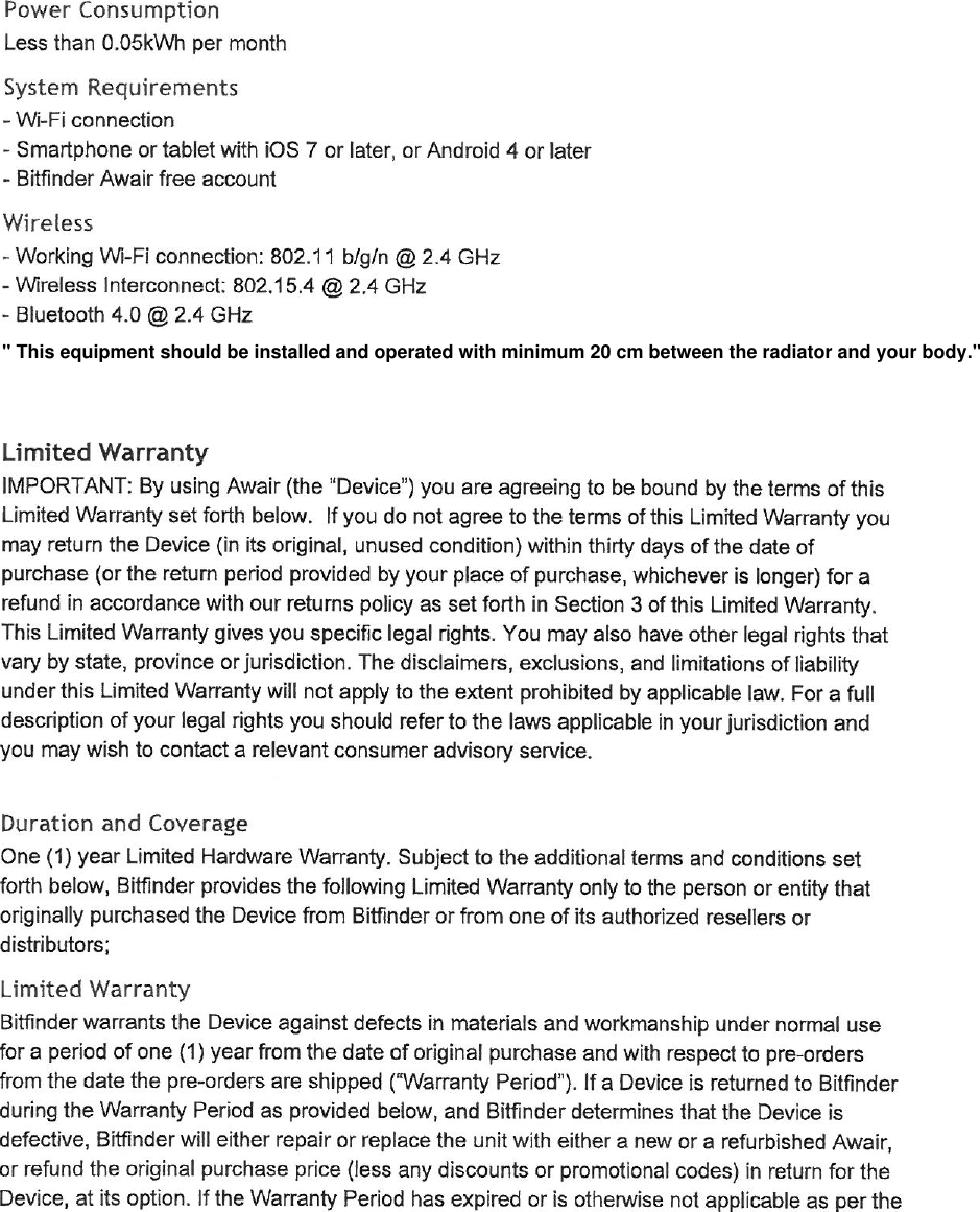 " This equipment should be installed and operated with minimum 20 cm between the radiator and your body."