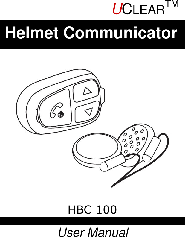             HBC 100  User ManualHelmet Communicator UCLEARTM  