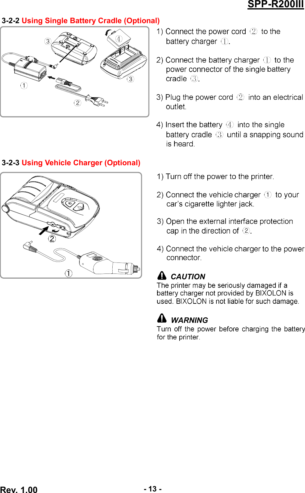 Rev. 1.00-13-SPP-R200III3-2-2 Using Single Battery Cradle (Optional)3-2-3 Using Vehicle Charger (Optional)CAUTIONWARNING