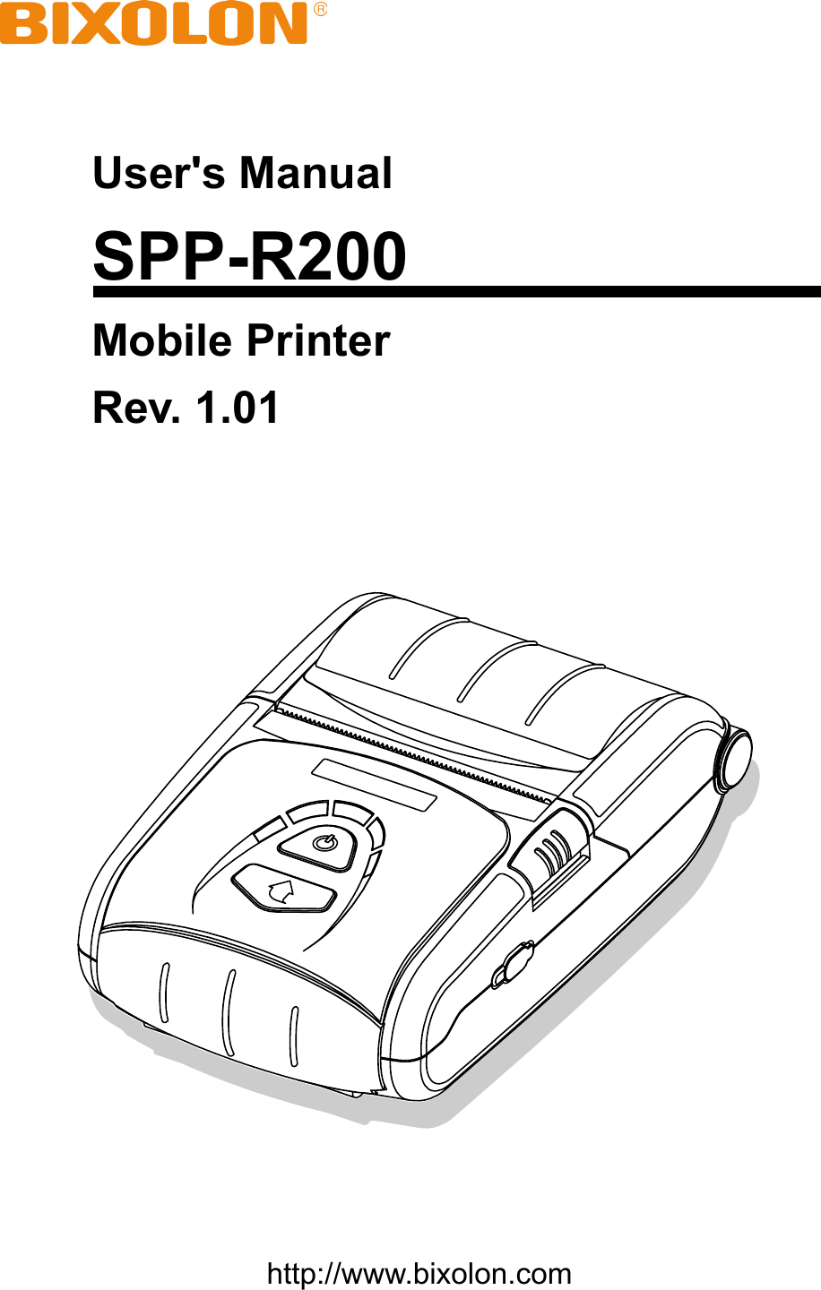    User&apos;s Manual SPP-R200 Mobile Printer Rev. 1.01      http://www.bixolon.com 