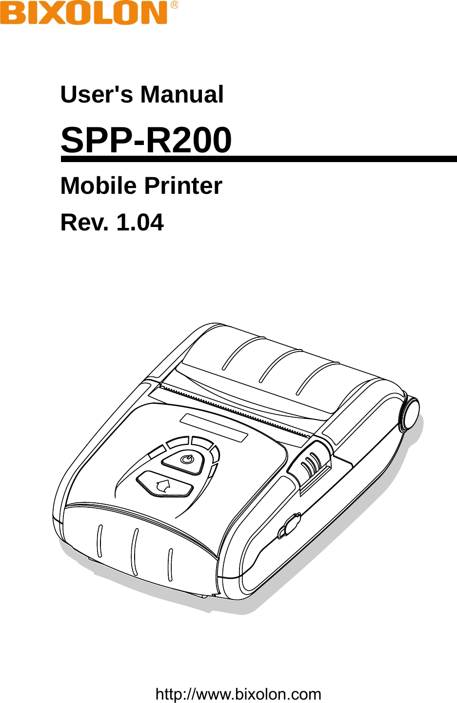    User&apos;s Manual SPP-R200 Mobile Printer Rev. 1.04      http://www.bixolon.com 