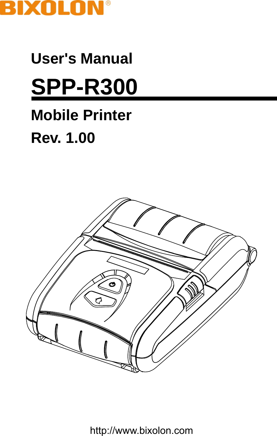    User&apos;s Manual SPP-R300 Mobile Printer Rev. 1.00      http://www.bixolon.com 