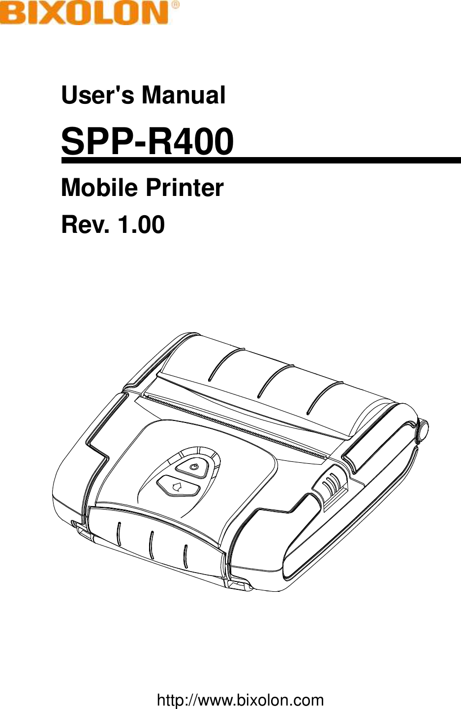    User&apos;s Manual SPP-R400 Mobile Printer Rev. 1.00        http://www.bixolon.com 