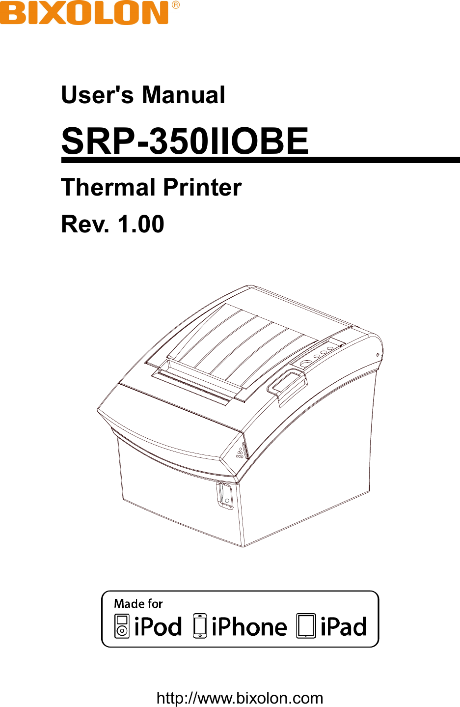      User&apos;s Manual SRP-350IIOBE Thermal Printer Rev. 1.00        http://www.bixolon.com 