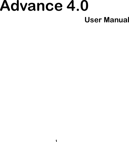    1       Advance 4.0         User Manual          