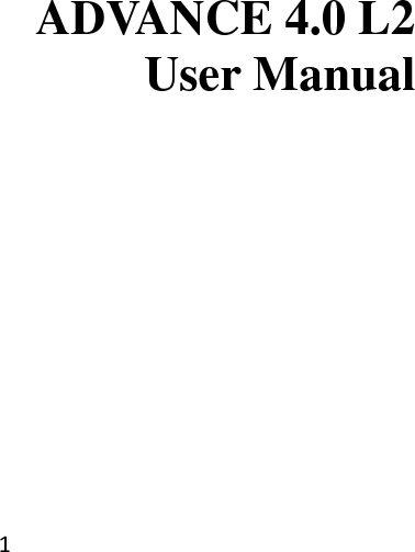 1  ADVANCE 4.0 L2 User Manual    