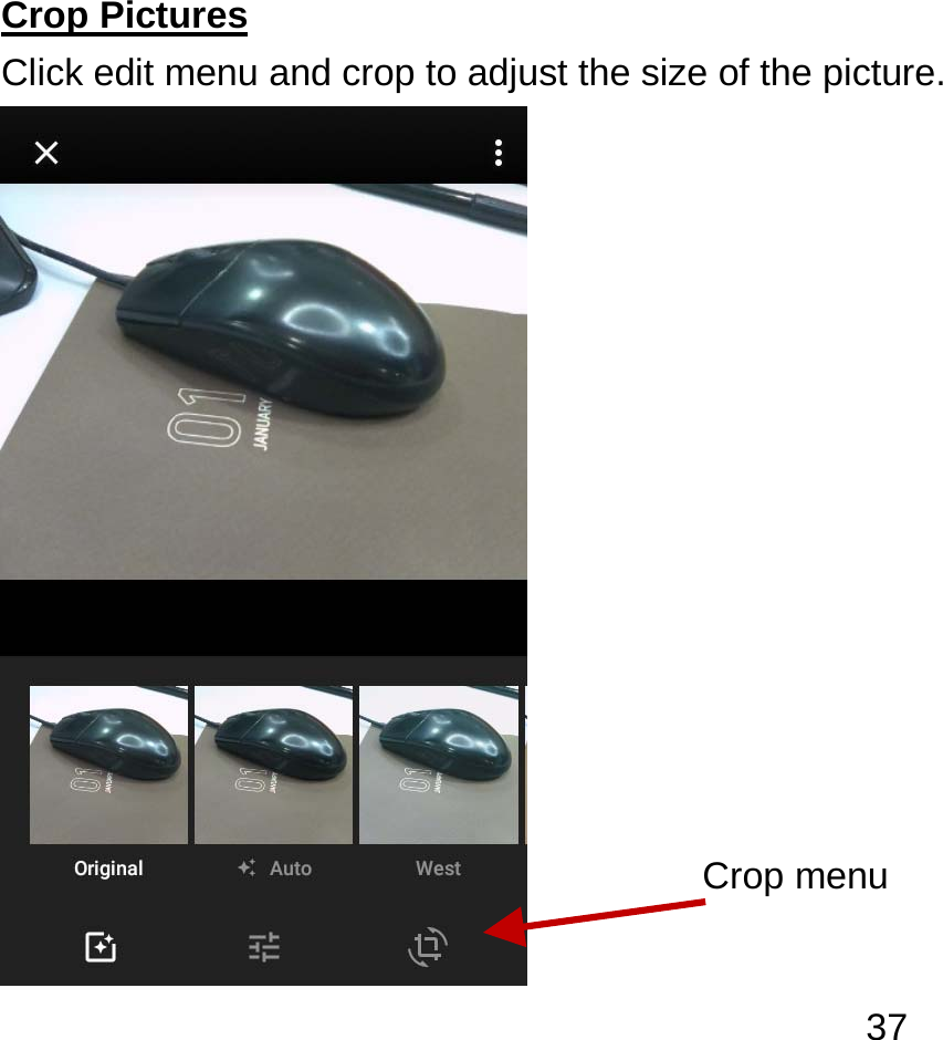   37 Crop Pictures                                                                                      Click edit menu and crop to adjust the size of the picture.  Crop menu 