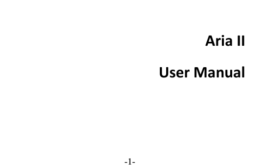  -1-  Aria II User Manual     