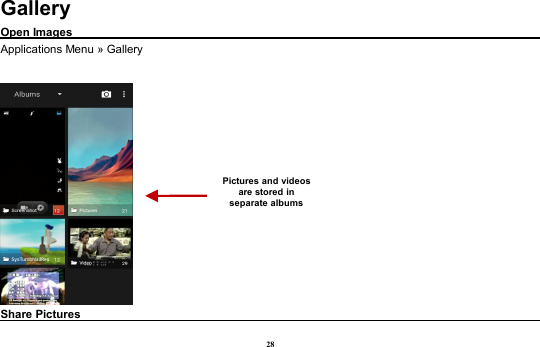 28GalleryOpen ImagesApplications Menu » GalleryShare PicturesPictures and videosare stored inseparate albums