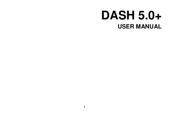 1 DASH 5.0+ USER MANUAL            