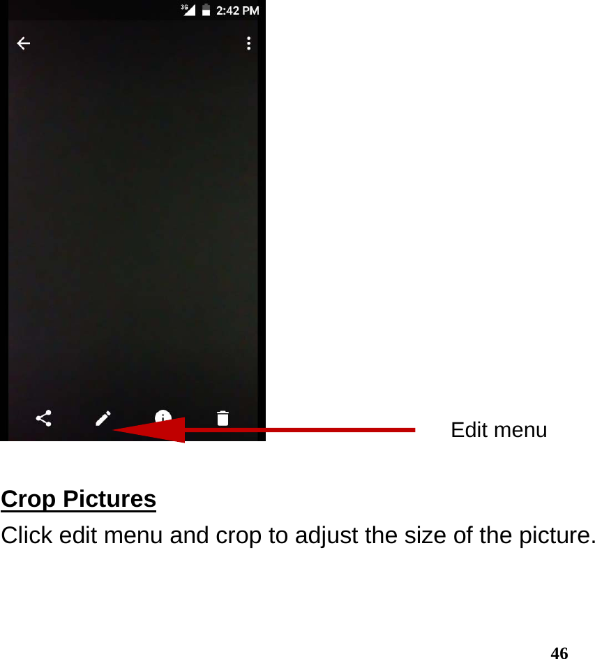  46   Crop Pictures                                                                                      Click edit menu and crop to adjust the size of the picture. Edit menu 