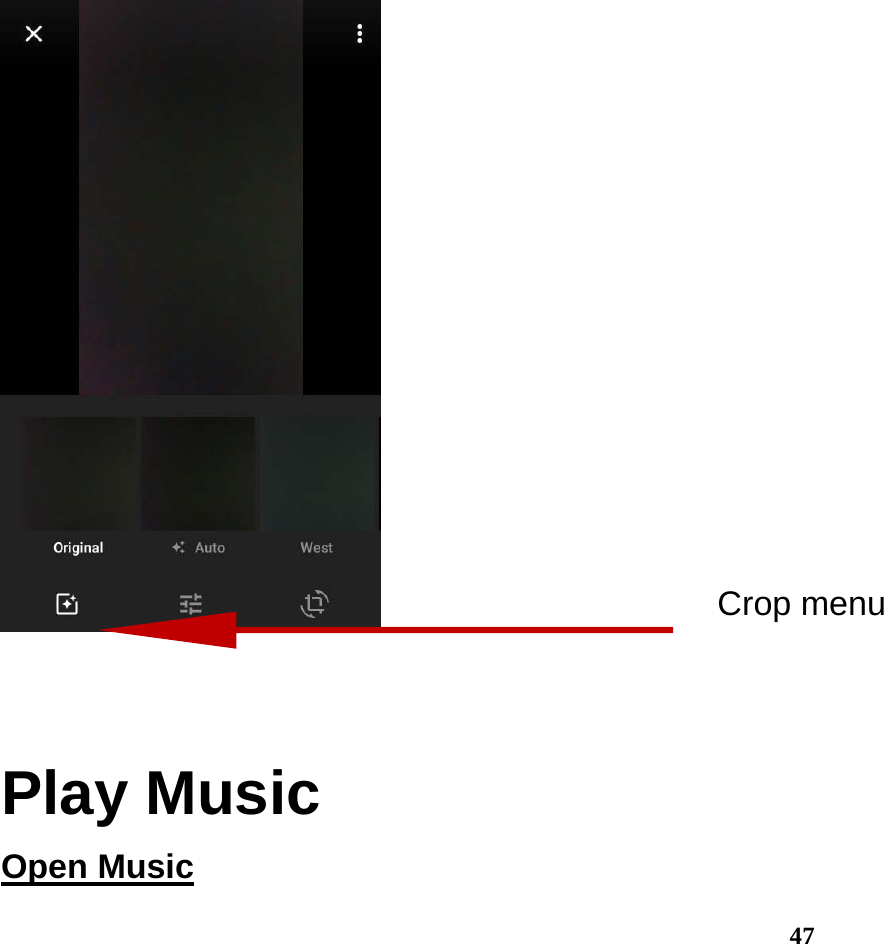  47   Play Music Open Music                                                                                        Crop menu 