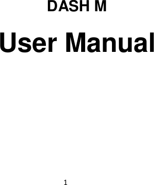 1 DASH M User Manual         