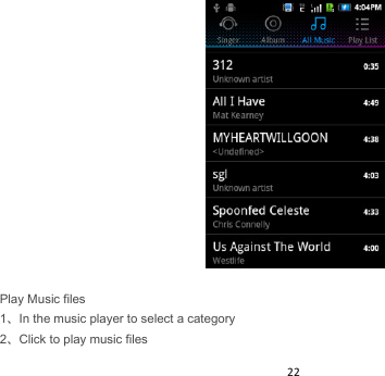 22                 Play Music files 1In the music player to select a category 2Click to play music files 