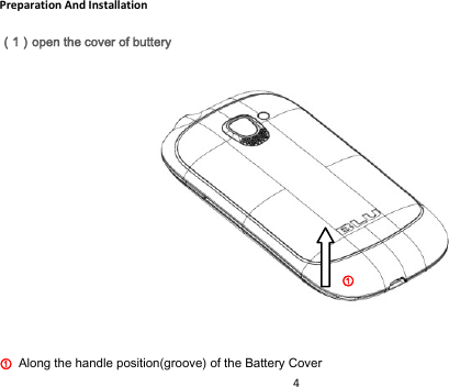 4  Preparation And Installation 󰃥1󰃦open the cover of buttery                            Along the handle position(groove) of the Battery Cover  