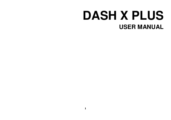1 DASH X PLUS USER MANUAL              