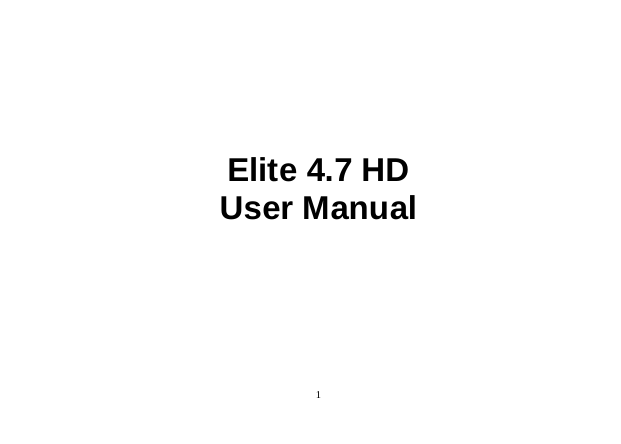 1     Elite 4.7 HD User Manual     