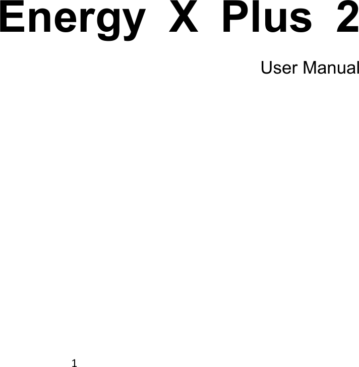 1 Energy X Plus 2 User Manual         