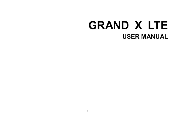  1 GRAND  X  LTE USER MANUAL          