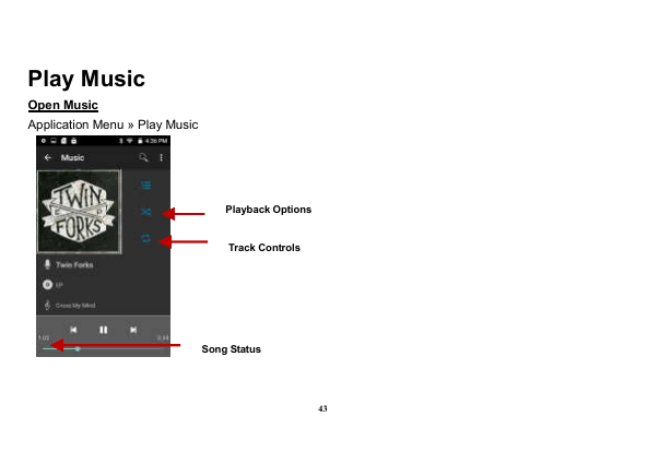  43 Play Music Open Music                                                                                                Application Menu » Play Music    Song Status Track Controls Playback Options  