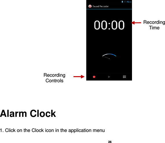   26      Alarm Clock  1. Click on the Clock icon in the application menu Recording Controls Recording Time 
