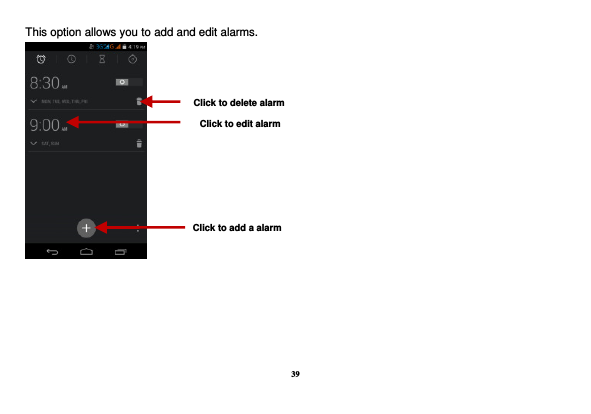 39 This option allows you to add and edit alarms.         Click to delete alarm Click to add a alarm Click to edit alarm 