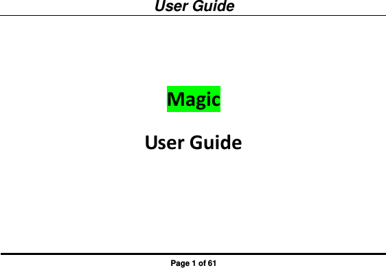 User Guide Page 1 of 61  Magic User Guide   