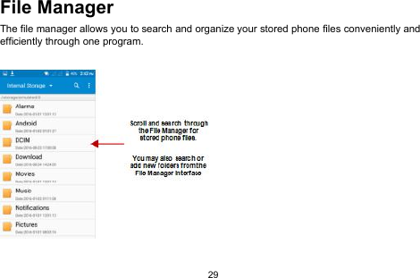 29File ManagerThe file manager allows you to search and organize your stored phone files conveniently andefficiently through one program.