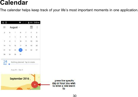 30CalendarThe calendar helps keep track of your life’s most important moments in one application.