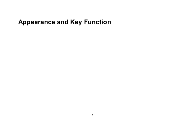 7Appearance and Key Function