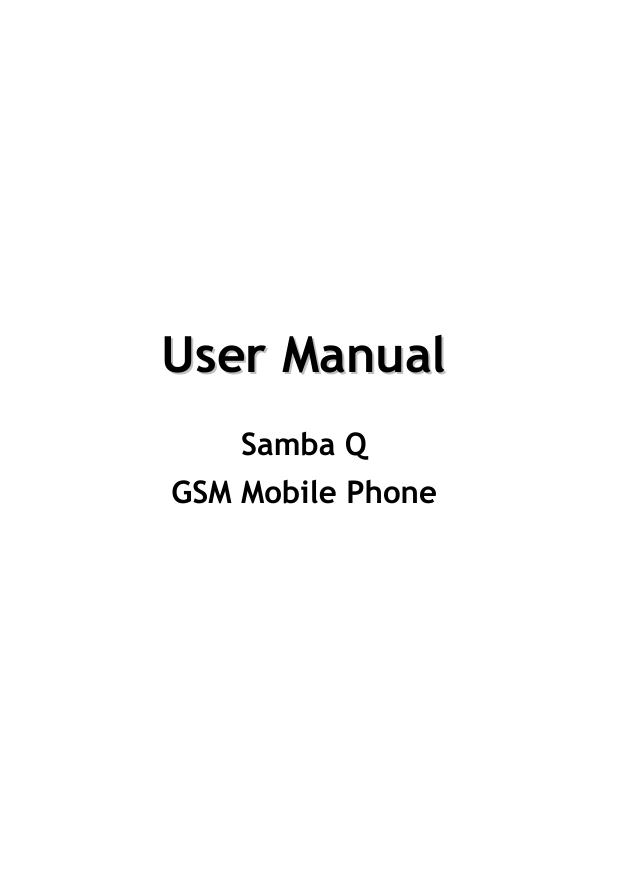                   UUsseerr  MMaannuuaall  Samba Q GSM Mobile Phone         