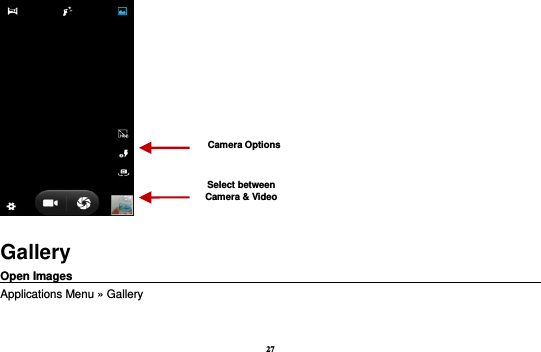 27  Gallery Open Images                                                                                                              Applications Menu » Gallery  Select between Camera &amp; Video Camera Options 