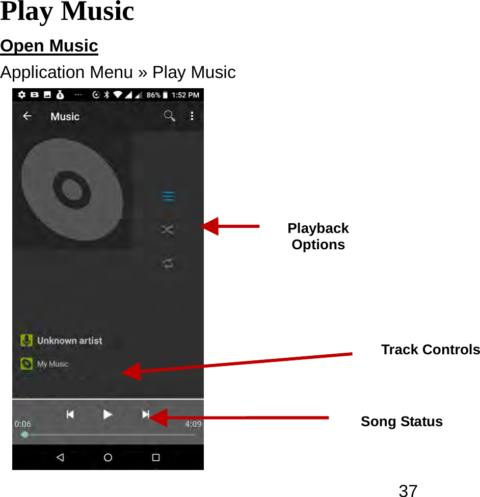   37Play Music Open Music                                                                                        Application Menu » Play Music   Song Status Track Controls Playback Options 