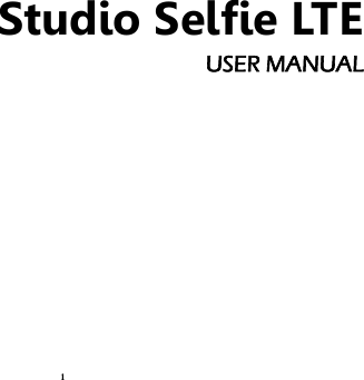 1 Studio Selfie LTE USER MANUAL            