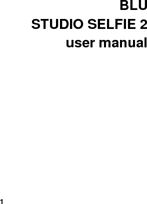    1  BLU   STUDIO SELFIE 2 user manual     
