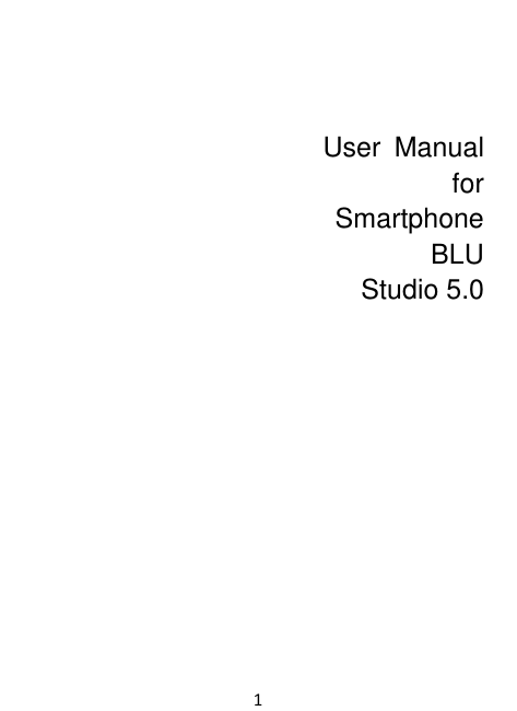 1    User  Manual for Smartphone BLU Studio 5.0 