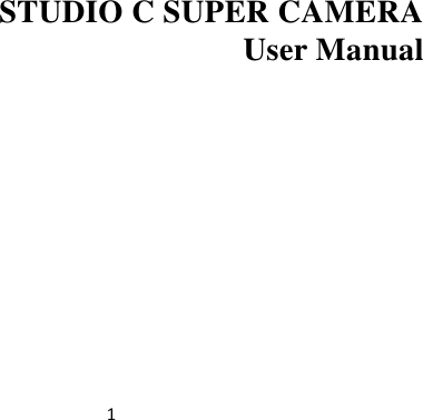 1  STUDIO C SUPER CAMERA User Manual     