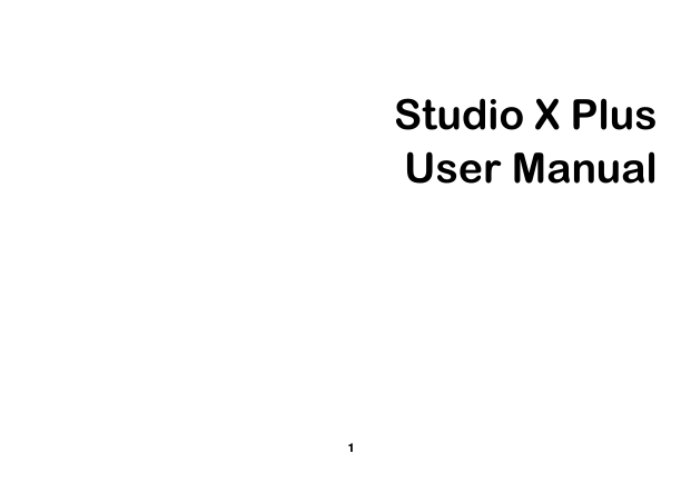    1                                                                                                                       Studio X Plus                                  User Manual                                                                                                                                                                                                                                                                                                                                                                                                                                                                                                                                                                                                                                                                                                                                                                                                                                        