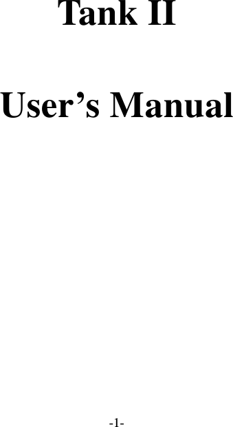  -1-  Tank II  User’s Manual 