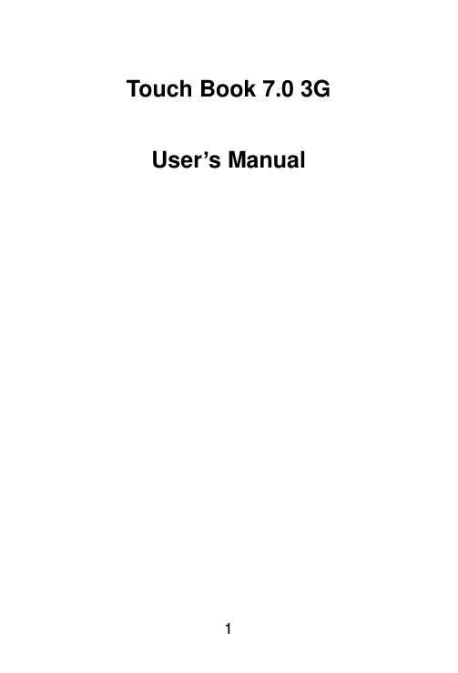   1  Touch Book 7.0 3G  User’s Manual 