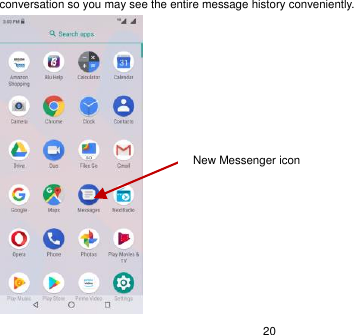   20 conversation so you may see the entire message history conveniently.  New Messenger icon 