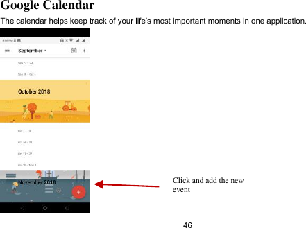   46 Google Calendar The calendar helps keep track of your life’s most important moments in one application.    Click and add the new event    