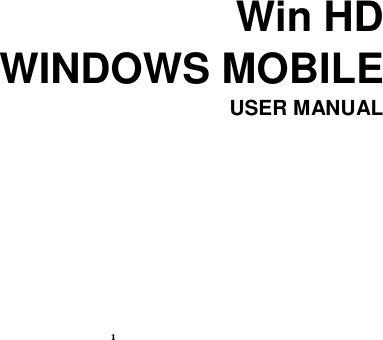 1 Win HD WINDOWS MOBILE USER MANUAL         