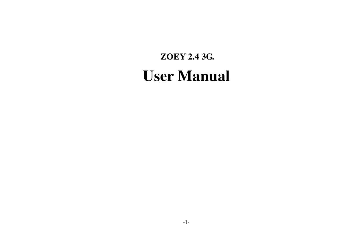 -1-     ZOEY 2.4 3G. User Manual                                                                                                       