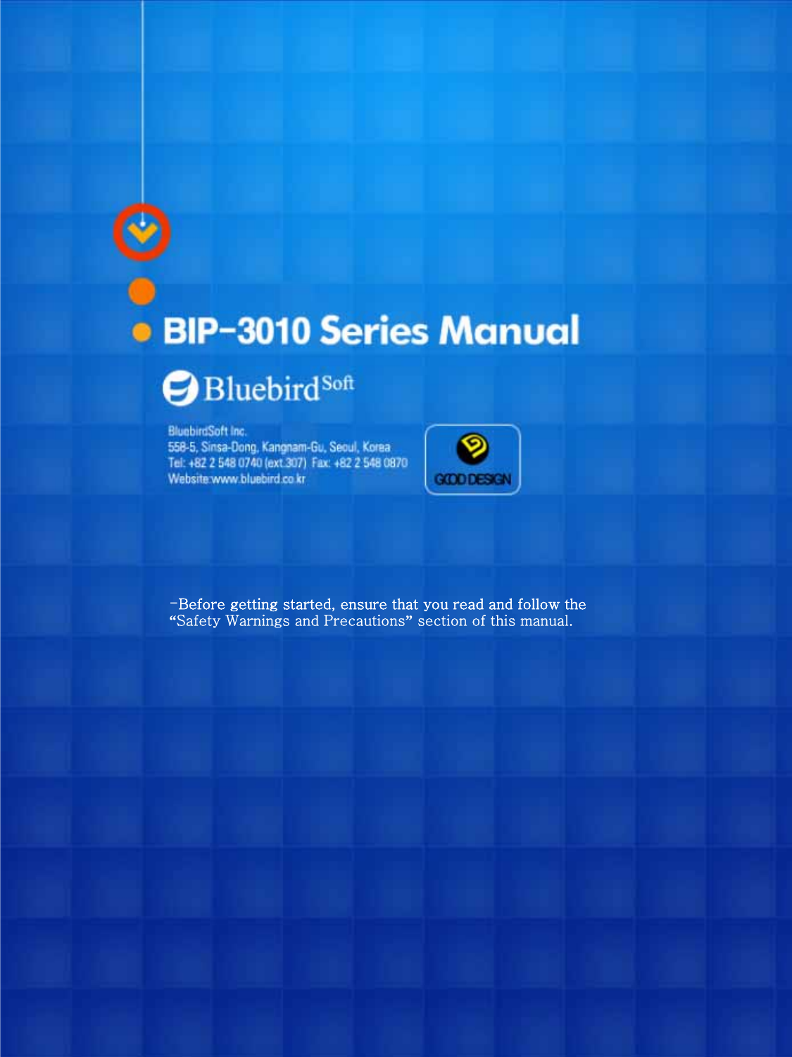 -Before getting started, ensure that you read and follow the -Before getting started, ensure that you read and follow the “Safety Warnings and Precautions”section of this manual.