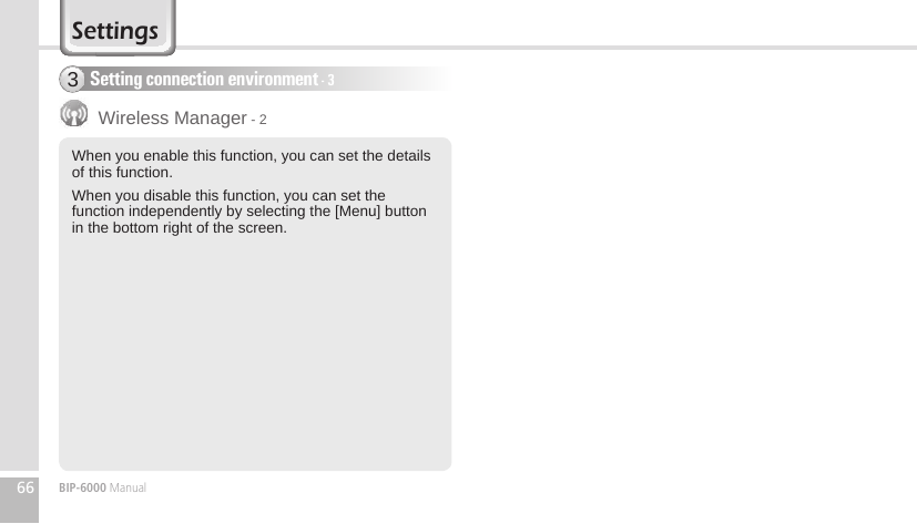 66 BIP-6000 ManualWireless Manager - 2Setting connection environment - 33When you enable this function, you can set the details of this function.When you disable this function, you can set the function independently by selecting the [Menu] button in the bottom right of the screen.SettingsTrigger